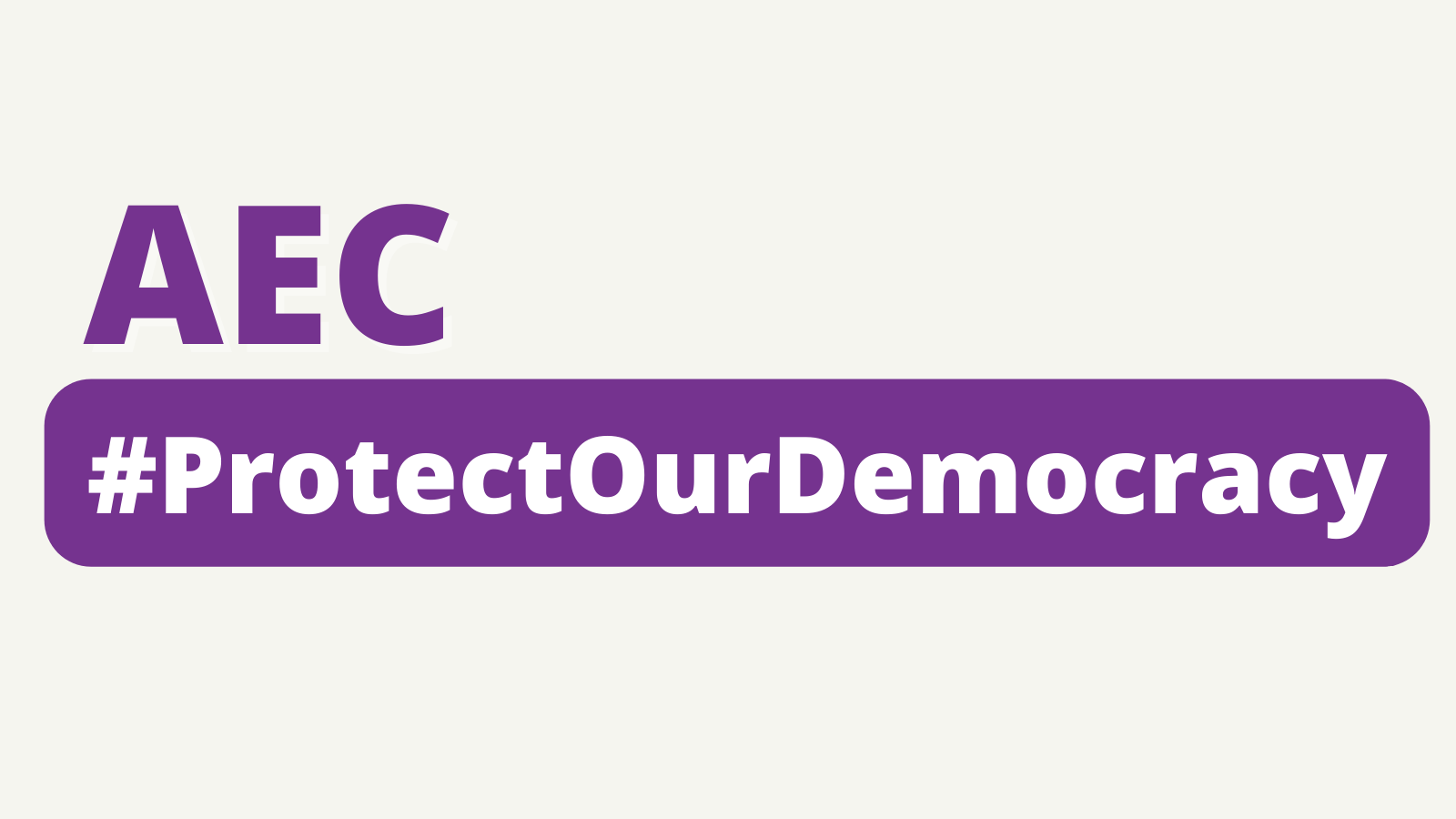 AEC #ProtectOurDemocracy